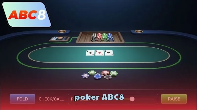 Poker ABC8 và bí quyết chơi hiệu quả